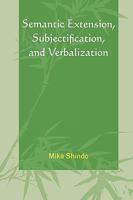 Semantic Extension, Subjectification, and Verbalization 0761843272 Book Cover