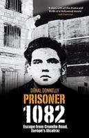 Prisoner 1082: Escape From Crumlin Road, Europe's Alcatraz 1848893140 Book Cover