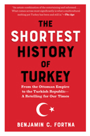 Shortest History of Turkey, The: A Nation at the Juncture of East and West?From the Rise and Fall of the Ottoman Empire to Erdogan’s Reign B0FTTQ3XK7 Book Cover