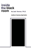 Inside the Black Room: Studies of Sensory Deprivation 195842580X Book Cover