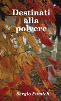 Destinati alla polvere 1409206637 Book Cover