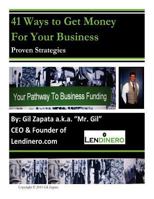 41 Ways To Get Money For Your Business: Proven Strategies to Get Business Capital 1477515704 Book Cover