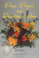 Poems, Prayers, and Reflections of Hope: My Story B0GP2V3WXV Book Cover