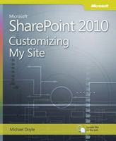 Microsoft Sharepoint 2010: Customizing My Site: Harness the Power of Social Computing in Microsoft Sharepoint! 0735662088 Book Cover