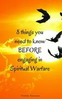 8 things you need to know Before engaging in Spiritual Warfare 1975786548 Book Cover