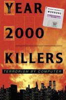 The Year 2000 Killers: Terrorism by Computer 0312206224 Book Cover