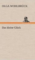 Das Kleine Glück 3847263994 Book Cover