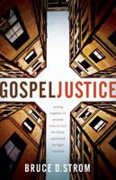 Gospel Justice: Joining Together to Provide Help and Hope for those Oppressed by Legal Injustice 0802408842 Book Cover