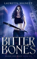 Bitter Bones: A Fun, Fast-Paced Urban Fantasy B0CHL9TL1D Book Cover