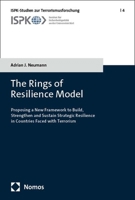 The Rings of Resilience Model: Proposing a New Framework to Build, Strengthen and Sustain Strategic Resilience in Countries Faced with Terrorism 3756008460 Book Cover