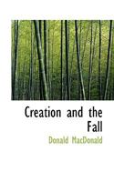 Creation and the Fall 1117407683 Book Cover