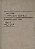 Information for International Marketing: An Annotated Guide to Sources (Bibliographies and Indexes in Economics and Economic History) 0313254400 Book Cover