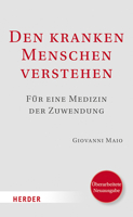Den Kranken Menschen Verstehen: Fur Eine Medizin Der Zuwendung. Uberarbeitete Neuausgabe 345160101X Book Cover