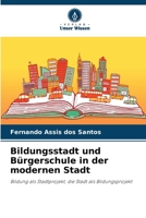 Bildungsstadt und Bürgerschule in der modernen Stadt (German Edition) 6208101999 Book Cover