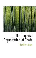 The Imperial Organization of Trade 053086195X Book Cover