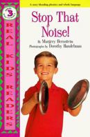 Stop That Noise! (Real Kids Readers) 0761320857 Book Cover