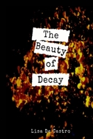 The Beauty of Decay 1086974271 Book Cover