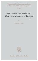 Die Geburt des modernen Geschichtsdenkens in Europa 342813799X Book Cover