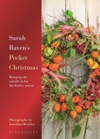 Sarah Raven’s Pocket Christmas: Bringing the Outside In 103721398X Book Cover