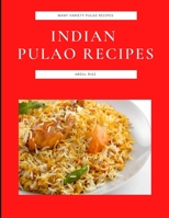 Indian Pulao Recipes: Many Variety Pulao Recipes B09K2G3V6X Book Cover