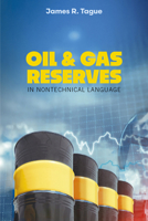 Oil & Gas Reserves in Nontechnical Language 1955578281 Book Cover