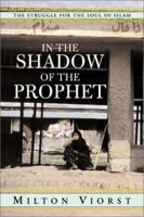 In the Shadow of the Prophet: The Struggle for the Soul of Islam 0813339022 Book Cover