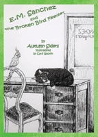 E.M. Sanchez and the Broken Bird Feeder 1736491911 Book Cover