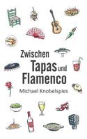 Zwischen Tapas und Flamenco 3741253863 Book Cover
