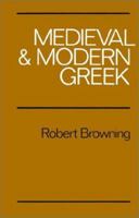 Medieval and Modern Greek 0521299780 Book Cover