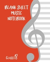 Blank Sheet Music Composition Manuscript Staff Paper Art Music CLASS 18 Notebook Birthday Gift: Sheet Music Notebook / Journal Gift, 100 Pages, 8x10, Soft Cover, Matte Finish 1672484553 Book Cover