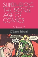 Superheroic: THE BRONZE AGE OF COMICS: Volume 2 B09Q5X2FZN Book Cover