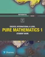 Edexcel International A Level Mathematics Pure Mathematics 1 Student Book 1292244798 Book Cover