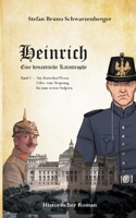 Heinrich - Eine dynastische Katastrophe: Am Deutschen Wesen oder: vom Ursprung bis zum ersten Stolpern (German Edition) 3751966862 Book Cover