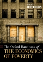 The Oxford Handbook of the Economics of Poverty 0195393783 Book Cover