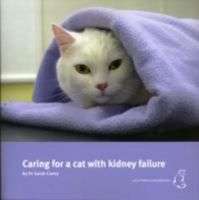 Caring for a Cat with Kidney Failure 0955691303 Book Cover