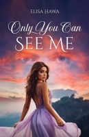 Only You Can See Me 1068898003 Book Cover