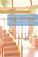 Earthship Chronicles: The Magical Tale of a Man Who Self Built His Self Sufficient Luxurious Earthship Home with No Experience or Training. 1794452850 Book Cover