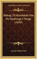 Bidrag Til Kundskab Om De Sindssyge I Norge (1859) 1168440637 Book Cover