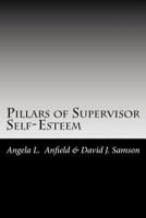 Pillars of Supervisor Self-Esteem 1495264963 Book Cover