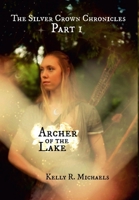 Archer of the Lake 0989468518 Book Cover