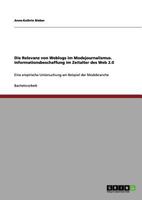 Die Relevanz Von Weblogs Im Modejournalismus. Informationsbeschaffung Im Zeitalter Des Web 2.0 3656164223 Book Cover