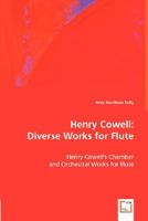 Henry Cowell: Diverse Works for Flute 3836488485 Book Cover
