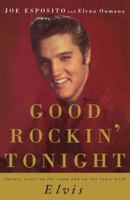 Good Rockin' Tonight: Twenty Years on the Road and on the Town With Elvis 0671795074 Book Cover