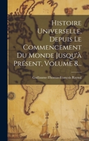 Histoire Universelle, Depuis Le Commencement Du Monde Jusqu'� Pr�sent, Volume 8... 1274395429 Book Cover