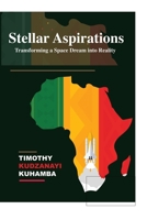 Stellar Aspirations: Transforming a Space Dream into Reality B0F8ZQCQ5D Book Cover