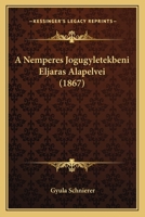 A Nemperes Jogugyletekbeni Eljaras Alapelvei (1867) 1160278563 Book Cover
