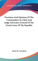 Decisions and Opinions of the Commanders-In-Chief 0548466319 Book Cover