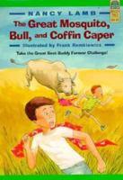 The Great Mosquito, Bull, and Coffin Caper 0688109330 Book Cover