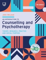 An Introduction to Counselling and Psychotherapy: Theory, Research, Practice, and Social Purpose 0335252311 Book Cover