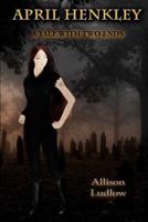 April Henkley: A Tale with Two Ends (The Rebellion Series) 1492958263 Book Cover